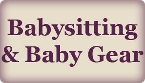 Babysitting & Baby Gear